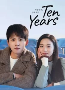 Ten Years (2023) สิบปีแห่งรัก นานครึ่งชีวิต EP.1-24 (จบ)