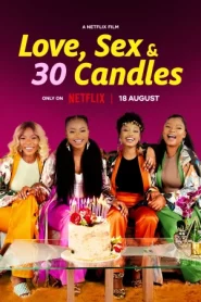 Love Sex and 30 Candles (2023)