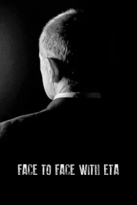 Face to Face with ETA Conversations with a Terrorist (2023) เฟส ทูเฟส วิธ อีทีเอ คอนเวอเซชั่น วิธ อะ เทเรอริซท์