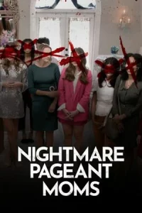 Nightmare Pageant Moms (2023)