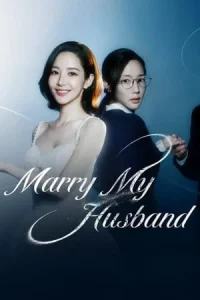Marry My Husband (2024) สามีคนนี้แจกฟรีให้เธอ EP.1-16 (ยังไม่จบ)