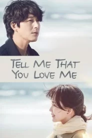Tell Me That You Love Me (2023) EP.1-16 (ตอนจบ)